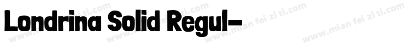 Londrina Solid Regul字体转换